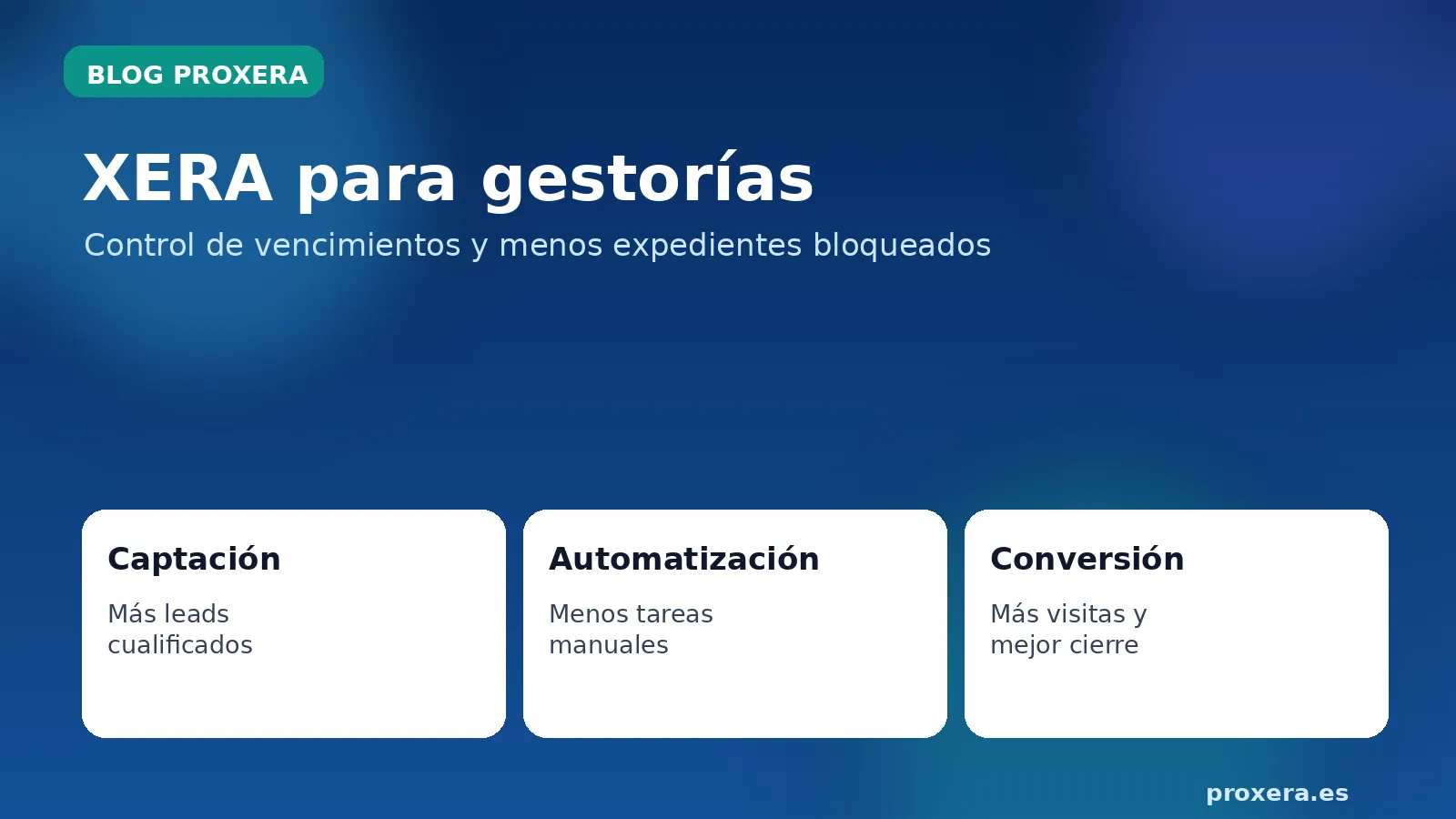 XERA para gestorías: más control de vencimientos y menos expedientes bloqueados - Guía de Gestorías y Asesorías para sector inmobiliario | Proxera